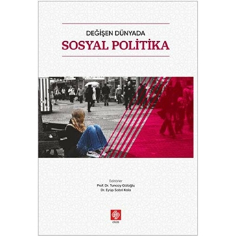 Değişen Dünyada Sosyal Politika Eyüp Şabrı Kala