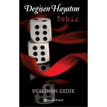 Değişen Hayatım Zehir Neslihan Gedik