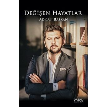 Değişen Hayatlar Adnan Başkan