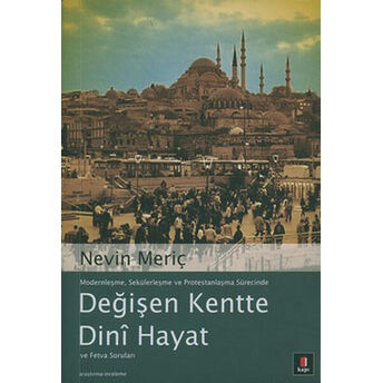 Değişen Kentte Dini Hayat Nevin Meriç