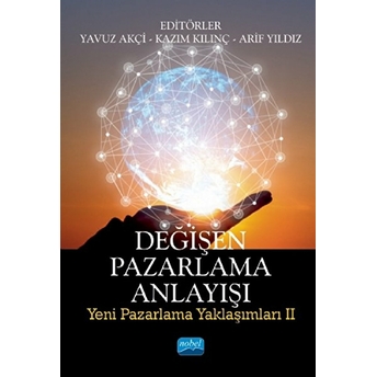 Değişen Pazarlama Anlayışı - Yavuz Akçi