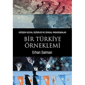 Değişen Sosyal Değerler Ve Siyasal Paradigmalar: Bir Türkiye Örneklemi - Erhan Salman