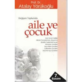 Değişen Toplumda Aile Ve Çocuk Atalay Yörükoğlu