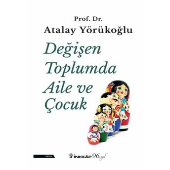 Değişen Toplumda Aile Ve Çocuk Prof. Dr. Atalay Yörükoğlu