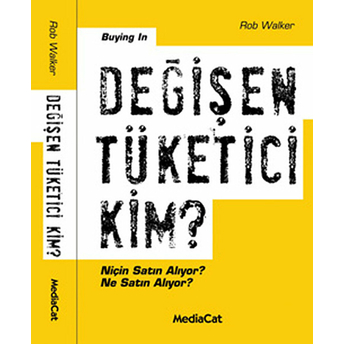 Değişen Tüketici Kim? Rob Walker