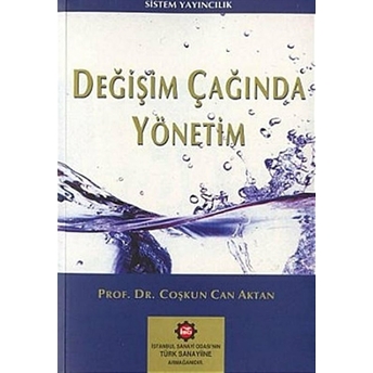 Değişim Çağında Yönetim Coşkun Can Aktan