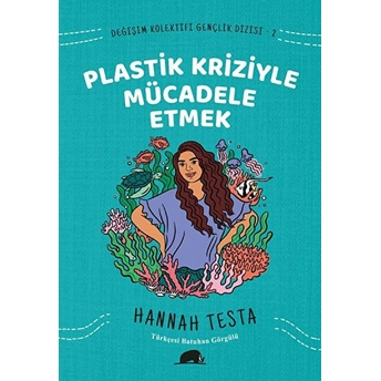 Değişim Kolektifi Gençlik Dizisi 2 - Plastik Kriziyle Mücadele Etmek Hannah Testa