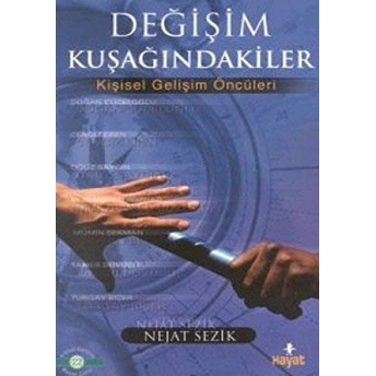 Değişim Kuşağındakiler Kişisel Gelişim Öncüleri Nejat Sezik