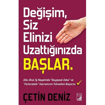 Değişim Siz Elinizi Uzattığınızda Başlar Çetin Deniz