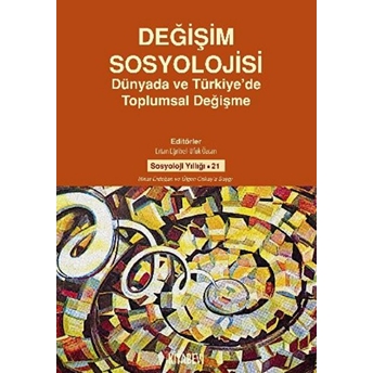 Değişim Sosyolojisi Dünyada Ve Türkiye'de Toplumsal Değişme Ufuk Özcan