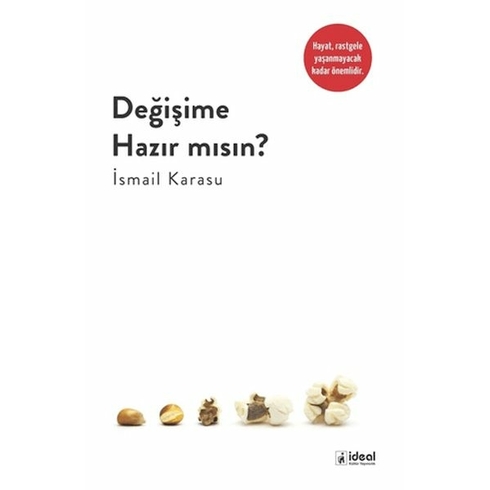 Değişime Hazır Mısın ? Ismail Karasu