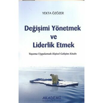 Değişimi Yönetmek Ve Liderlik Etmek Yekta Özözer