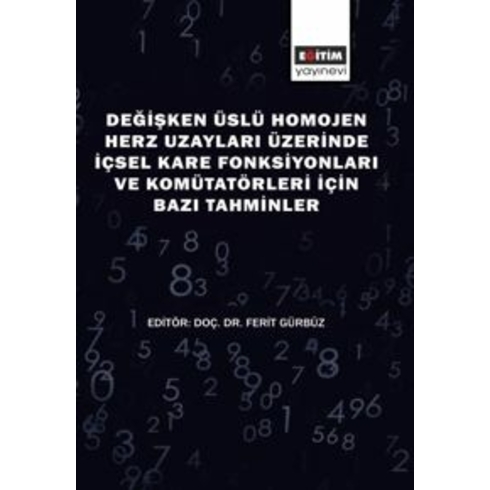 Değişken Üslü Homojen Herz Uzayları Üzerinde Içsel Kare Fonksiyonları Ve Komütatörleri Için Bazı Tahminler