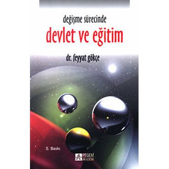 Değişme Sürecinde Devlet Ve Eğitim Feyyat Gökçe