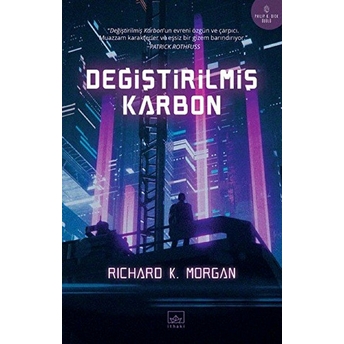 Değiştirilmiş Karbon Richard K. Morgan