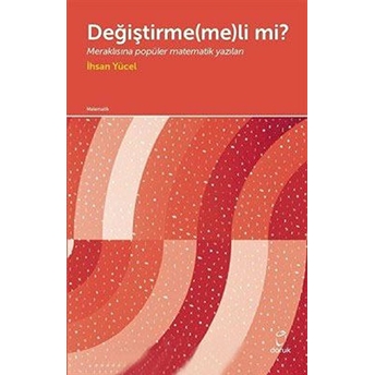 Değiştirme(Me)Li Mi? Ihsan Yücel