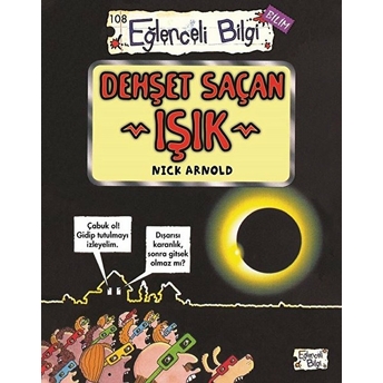 Dehşet Saçan Işık - Eğlenceli Bilgi-Bilim Nick Arnold