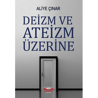 Deizm Ve Ateizm Üzerine Aliye Çınar