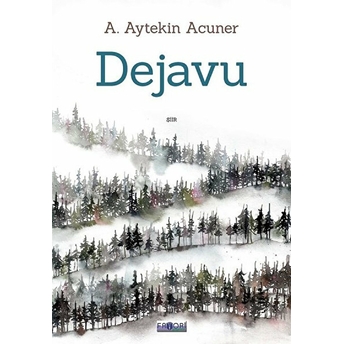 Dejavu A. Aytekin Acuner