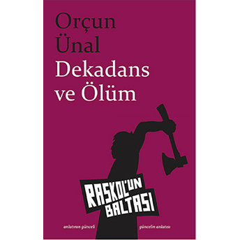 Dekadans Ve Ölüm Orçun Ünal