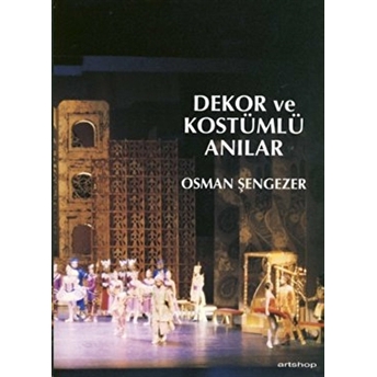 Dekor Ve Kostümlü Anılar Osman Şengezer