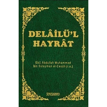 Delailü'l Hayrat (Hafız Boy) (Ciltli) Ebu Abdullah Muhammed Bin Süleyman El-Cezuli