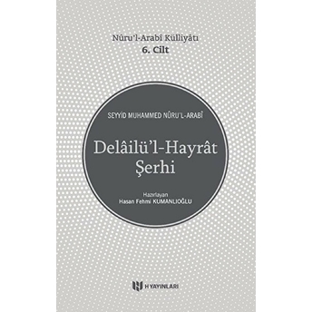 Delailül-Hayrat Şerhi - Nurul-Arabi Külliyatı 6. Cilt Seyyid Muhammed Nuru’l-Arabi