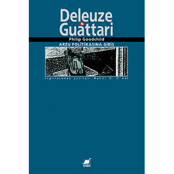 Deleuze Guattari/Arzu Politikasına Giriş Philip Goodchild