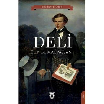 Deli (Dorlion Gençlik Klasikleri) Guy De Maupassant