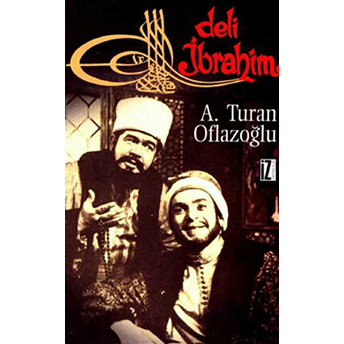 Deli Ibrahim A. Turan Oflazoğlu