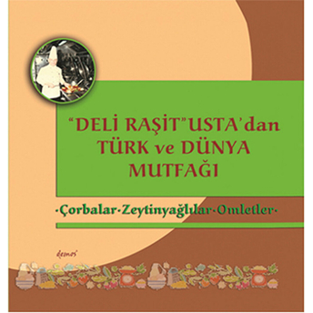 Deli Raşit Usta'dan Türk Ve Dünya Mutfağı Kolektif