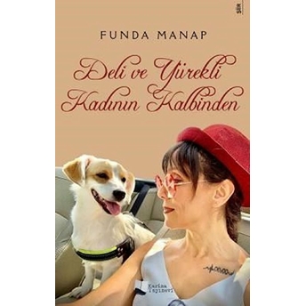 Deli Ve Yürekli Kadının Kalbinden - Funda Manap