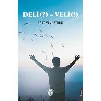 Deli( ?) = Veli( !) Esat Yavuztürk