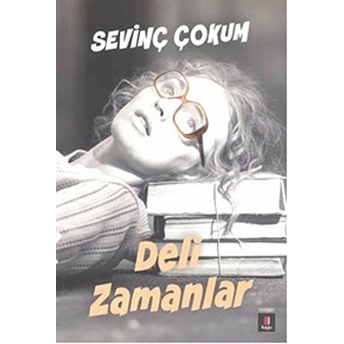 Deli Zamanlar Sevinç Çokum