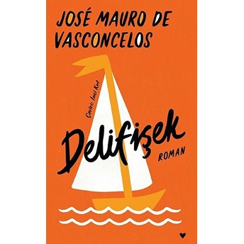 Delifişek - Ciltli Jose Mauro De Vasconcelos