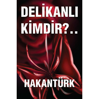 Delikanlı Kimdir? Hakan Türk