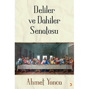 Deliler Ve Dahiler Senatosu - Ahmet Yonca - Ahmet Yonca