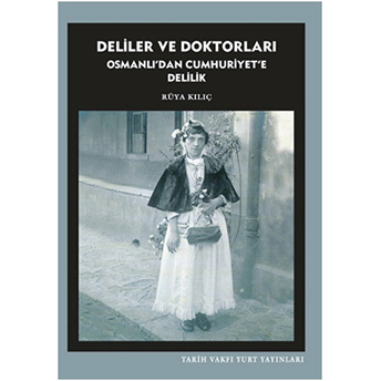 Deliler Ve Doktorları Rüya Kılıç