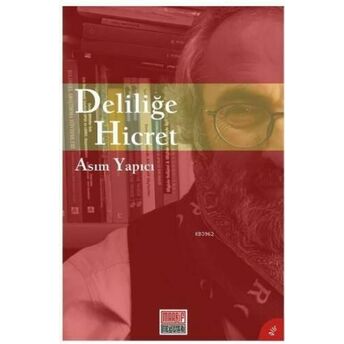 Deliliğe Hicret Asım Yapıcı