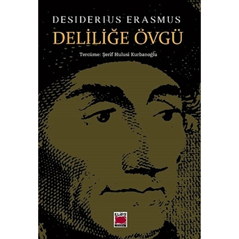 Deliliğe Övgü Desiderius Erasmus