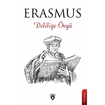 Deliliğe Övgü Desiderius Erasmus