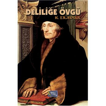 Deliliğe Övgü Desiderius Erasmus