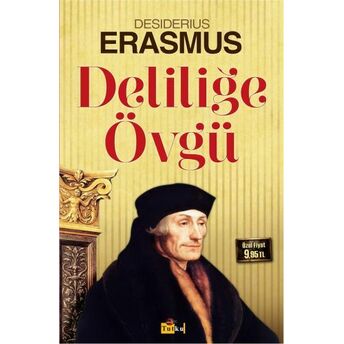 Deliliğe Övgü Desiderius Erasmus