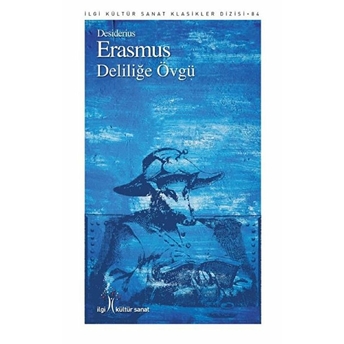 Deliliğe Övgü Desiderius Erasmus