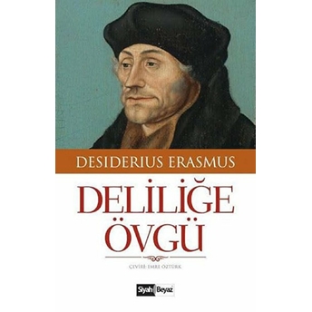 Deliliğe Övgü Desiderius Erasmus