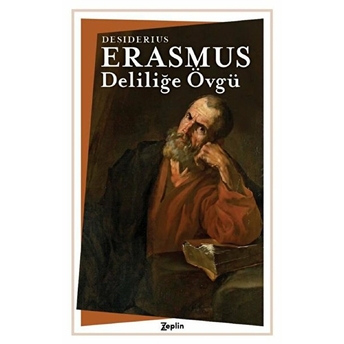 Deliliğe Övgü - Desiderius Erasmus