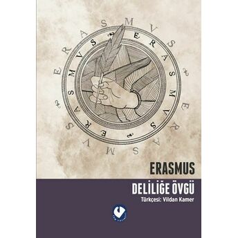 Deliliğe Övgü Desiderius Erasmus