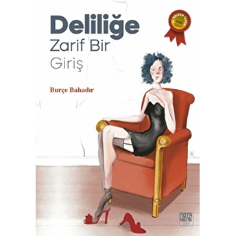 Deliliğe Zarif Bir Giriş - Burçe Bahadır