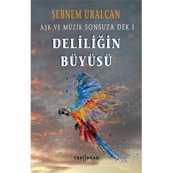 Deliliğin Büyüsü Şebnem Uralcan