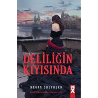 Deliliğin Kıyısında Megan Shepherd